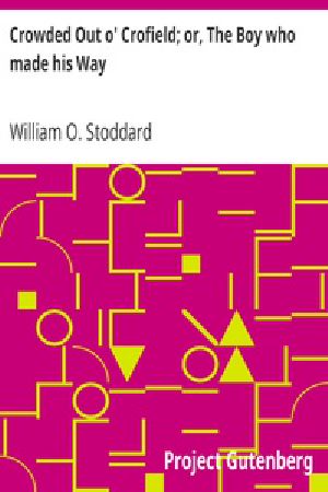 [Gutenberg 21846] • Crowded Out o' Crofield; or, The Boy who made his Way